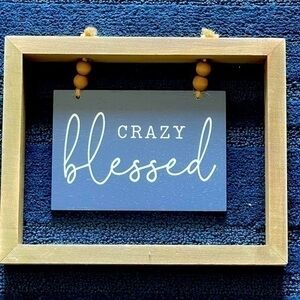 “Crazy Blessed” Table sign